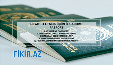 Xarici Pasport almaq Səyahət etmək üçün ilk addım-Fikir.az