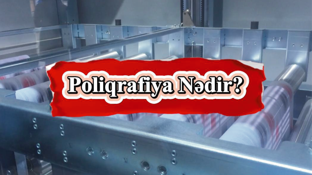 Poliqrafiya Nədir?